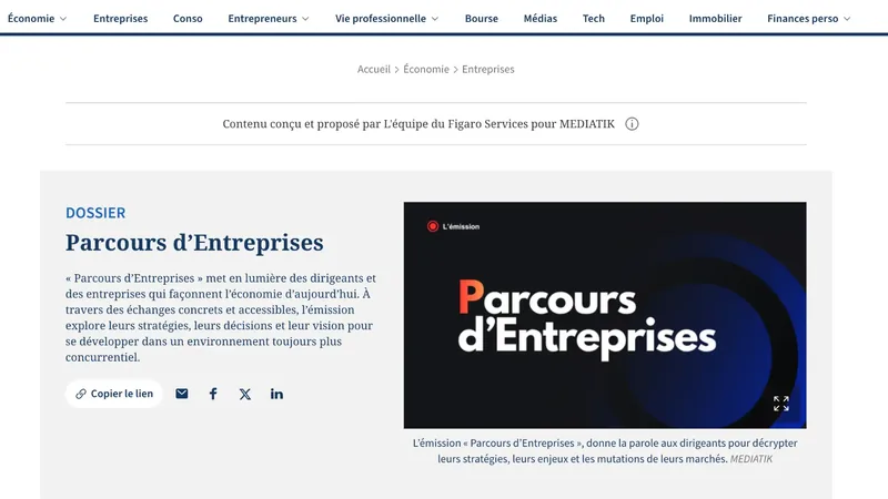 Le dossier Parcours d'Entreprises dans la rubrique Économie de lefigaro.fr, avec la mention « Contenu conçu et proposé par L'équipe du Figaro Services pour MEDIATIK »